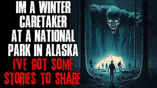 "I’m A Winter Caretaker At A National Park In Alaska And I’ve Got Some Stories To Share" Creepypasta