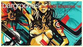 Bargrooves Summer Sessions '10 - Mix 1