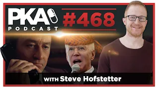 PKA 468 w Steve Hofstetter, The Irishman, Childhood Runaway Stories, Joe Biden Push Ups