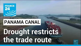 Panama canal drought: Lowering water levels threaten the trade route • FRANCE 24 English