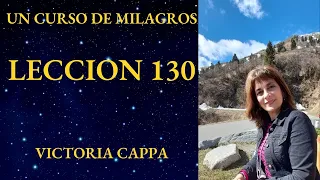 Cómo lograr Paz MENTAL y Felicidad con el ejercicio 130  Un Curso de Milagros