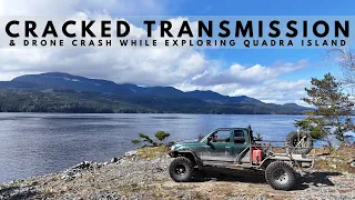 My truck’s broken and I crashed my drone | Quadra Island BC