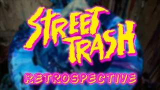 Street Trash retrospective - some top level melting.