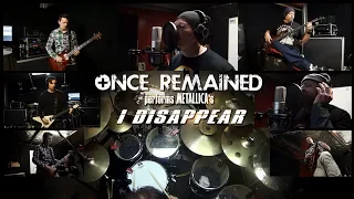 Once Remained - "I Disappear" (Metallica Cover)