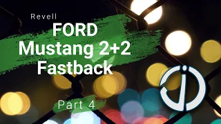 Revell - Ford Mustang 2+2 Fastback - Part 4 Final