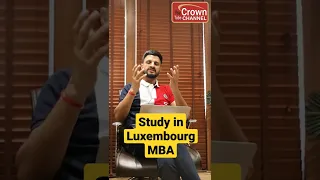 Study in Luxembourg | MBA | Luxembourg Visa | Scholarship in  Luxembourg | Crown Immigration