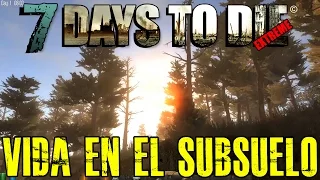 7 DAYS TO DIE EXTREME #6 "VIDA EN EL SUBSUELO" | GAMEPLAY ESPAÑOL