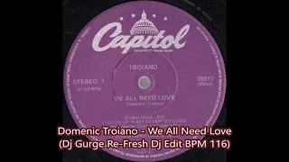 Domenic Troiano - We All Need Love (Dj Gurge Re-Fresh Dj Edit BPM 116) promo