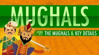 The Mughal Empire and Historical Reputation: Crash Course World History #217