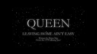 Queen - Leaving Home Ain't Easy (Official Lyric Video)