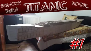 TITANIC SCRATCHBUILD CARDBOARD MODEL - 1/100 Scale - Part 1