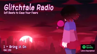 Glitchtale Radio - lofi Beats to Ease your Fears