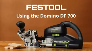 Using the Festool Domino DF 700