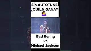 sin AUTOTUNE || Michael Jackson vs Bad Bunny 🎤👩‍🎤🎶