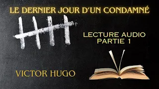 Livre audio-Le dernier jour d'un condamné-Victor HUGO-partie 1/4