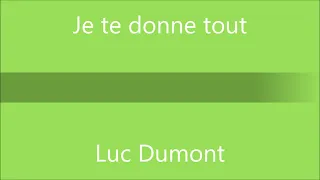 Je te donne tout - Luc Dumont (JEM 864)