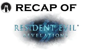 Recap of Resident Evil: Revelations (RECAPitation)