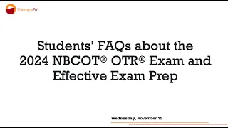 Students’ FAQs about the 2024 NBCOT® OTR® Exam and Effective Exam Prep