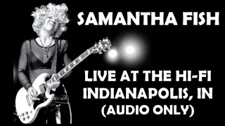 Samantha Fish: Live 6/20/21  Hi-Fi Annex, Indianapolis, IN  (Complete Show / Audio Only)