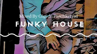 The Best Funky House Mix 2019 / Mixed by Gigi de Paschketyni - Session26 + TRACKLIST