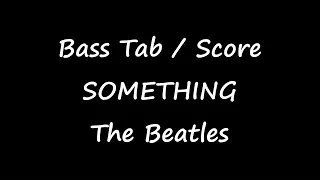 The Beatles - Something (BASS TABS - SCORE - LINE - COVER)
