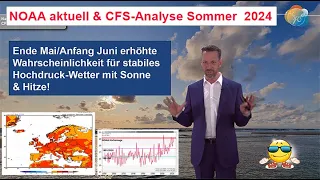 NOAA aktuell zum Sommer 2024 plus CFS-Einzellauf-Analyse Mai bis August. (NAOO wieder trocken-heiß.)