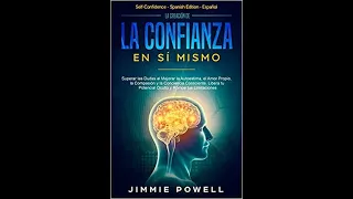 La Creación de la Confianza en Sí Mismo /audio libro/de Jimmie Powell.