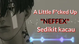 NEFFEX - A Little F*cked Up 💔 [Lyrics English Indonesian]