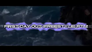 First Day Out (Freestyle) Pt. 2 ft. Kanye West (Lyrics)