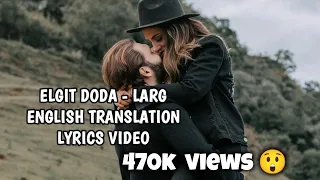 Elgit Doda - Larg | English Translation Lyrics Video