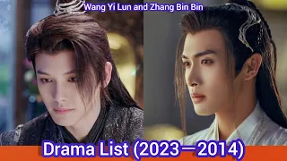 Wang Yi Lun and Zhang Bin Bin | Drama List (2023－2014) |