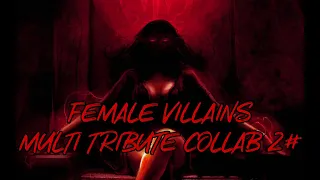 Darkest Female Villains Multi-Tribute Collab 2# Ft Honorable Guests!
