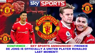 CONFIRMED Sky Sports Announced! 🔥Frenkie de Jong is officially a united player Ronaldo last moment!