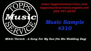 Winnipeg DJ Service - Topps Music Service - Mikki Viereck - A Song For My Son (On His Wedding Day)