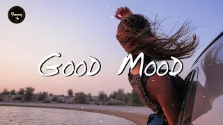 Playlist songs to put you in good mood - Music for a better mood