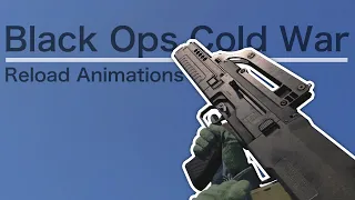 Black Ops Cold War - All Weapon Reload Animations