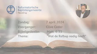 “Wat de Refbap nodig heeft” | Mattheüs 6:33 | Clive Ceder