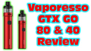 VAPORESSO GTX GO 80 & 40 REVIEW
