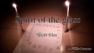 Spirit of the glass (short film)