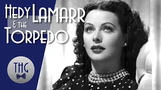 Hedy Lamarr and the Torpedo