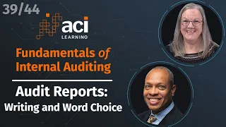 Audit Reports: Writing and Word Choice | Fundamentals of Internal Auditing |  Part 39 of 44