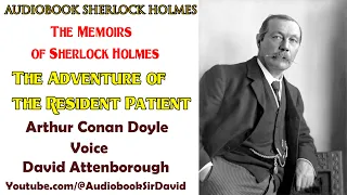 Audiobook: The Memoirs of Sherlock Holmes - The Adventure of the Resident Patient - A. Conan Doyle