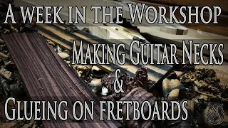 Making Guitar Necks and Glueing on the Fretboards - A week in the Unquendor Guitars workshop.