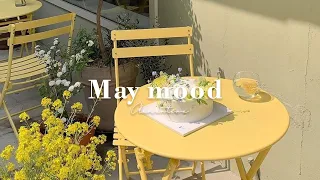 [Playlist] May mood - chill vibe songs to start your new month