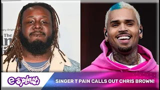 See Why T Pain Called Out Chris Brown Recently [VIDEO]