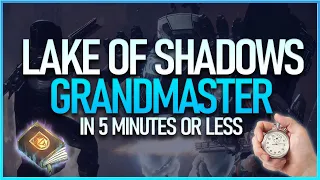 How to beat the LAKE OF SHADOWS on GRANDMASTER explained in 5 minutes | Grandmaster Guidebook