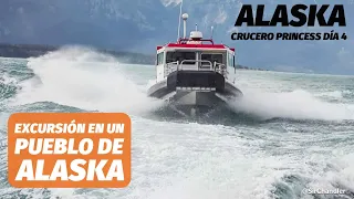 EXCURSIÓN EN ALASKA 🇺🇸 HACIA UN GLACIAR EN LANCHA 🚤 RÁPIDA  - CRUCERO PRINCESS DÍA 4