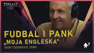 Igor Todorović Zgro: Fudbal i pank, „Moja Engleska", Agelast 190