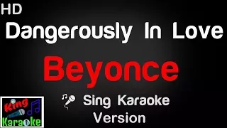 🎤 Beyoncé - Dangerously In Love (Karaoke Version) - King Of Karaoke