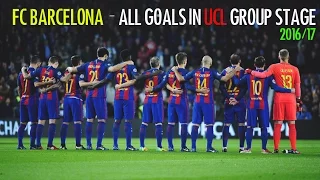 FC Barcelona'nın - Şampiyonlar Ligi'nde Gruplarda Attığı Tüm Goller, 2016/17 • HD